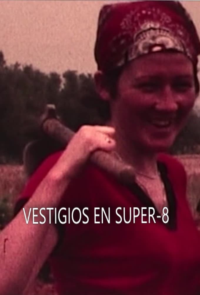 'Vestigios en Super-8' (Elena Oroz y Xosé Prieto, 2018)
